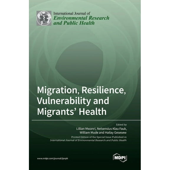 Migration, Resilience, Vulnerability and Migrants' Health, (Hardcover)