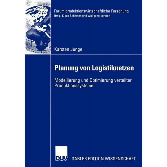 Forum Produktionswirtschaftliche Forschu Planung Von Logistiknetzen: Modellierung Und Optimierung Verteilter Produktionssysteme, (Paperback)
