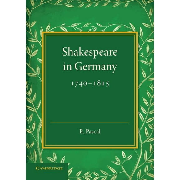 Shakespeare in Germany, 1740 1815, (Paperback)