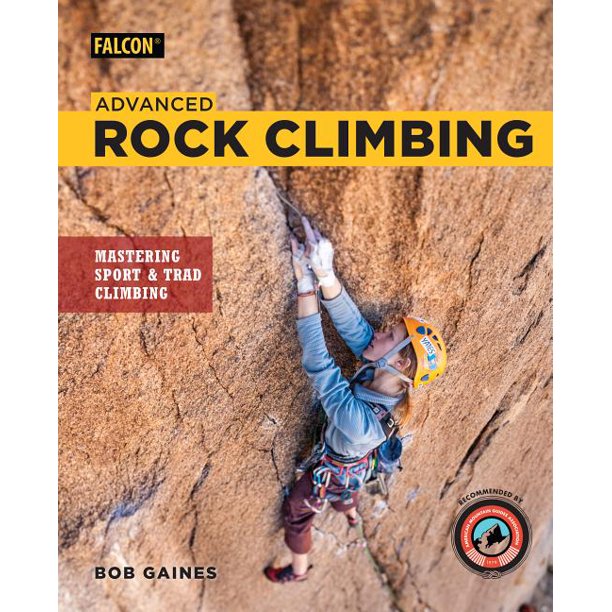 Advanced Rock Climbing Mastering Sport and Trad Climbing (Paperback