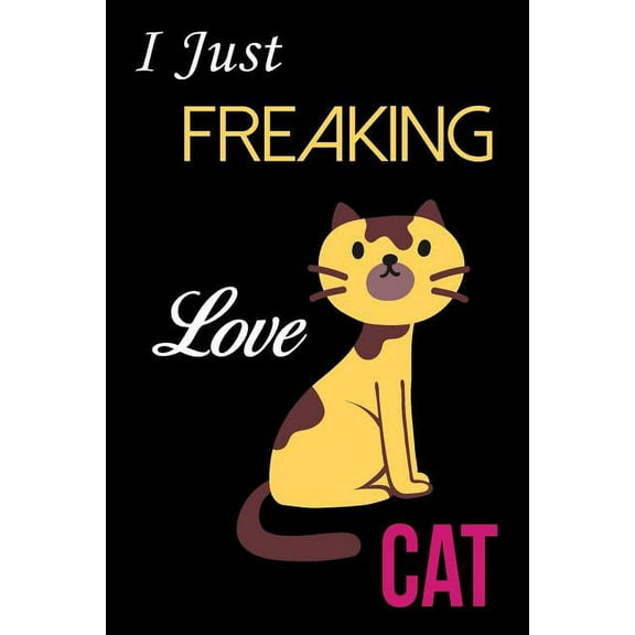 I Just Freaking Love Cat (Paperback)