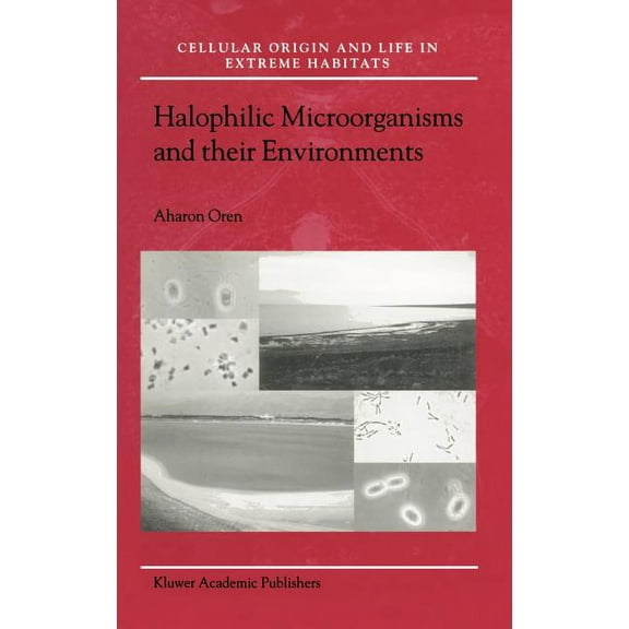 Cellular Origin, Life in Extreme Habitat Halophilic Microorganisms and Their Environments, Book 5, (Hardcover)