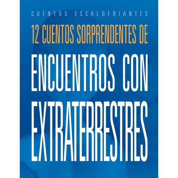 12 Cuentos Sorprendentes de Encuentros Con Extraterrestres, (Paperback)