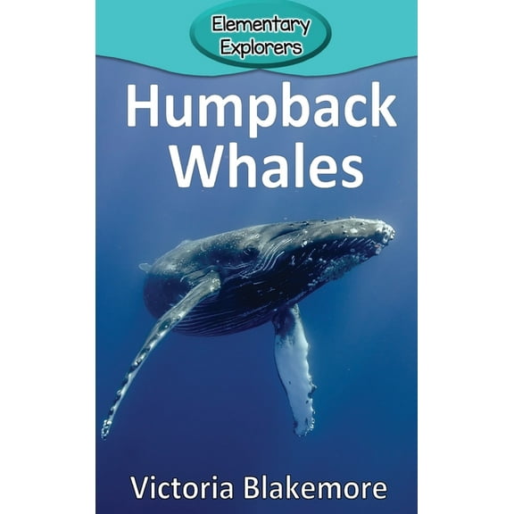 Elementary Explorers Humpback Whales, Book 86, (Hardcover)