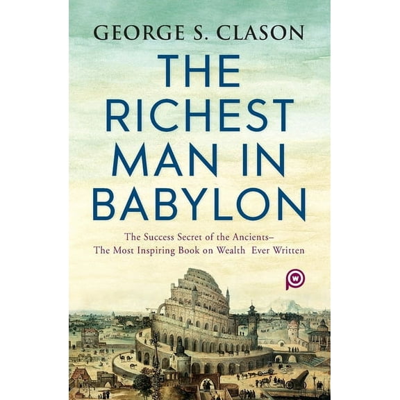 The Richest Man in Babylon, (Paperback)