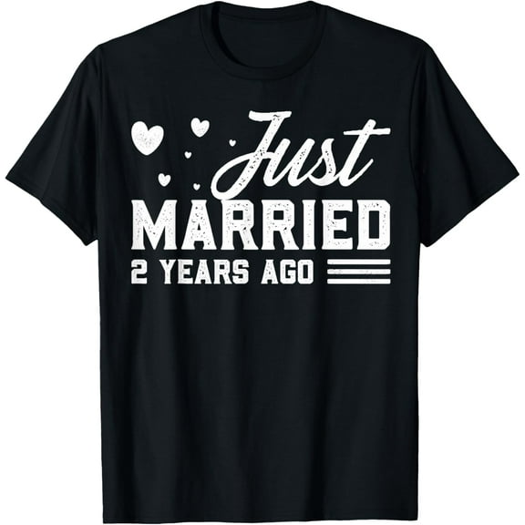Just Married 2 years Ago 2nd Wedding Anniversary Party T-ShirtMen's and women's gift, black and white T-shirt, size: Extra large S-4XL