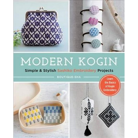 Modern Kogin: Sweet & Simple Sashiko Embroidery Designs & Projects (Paperback)