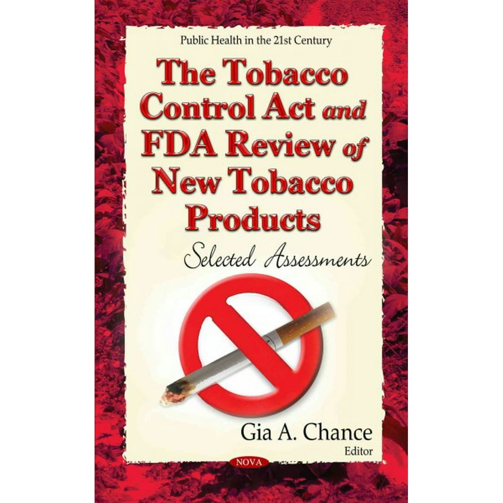 The Tobacco Control ACT and FDA Review of New Tobacco Products