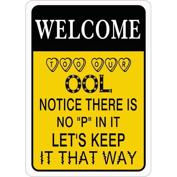 Welcome to Our Pool Funny Tin Sign Notice There is NO P in IT Metal Tin Sign Swimming Pool Plaque Home Wall Decor 8X12 Inches