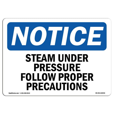 OSHA Notice Sign - Steam Under Pressure Follow Proper Precautions | Choose from: Aluminum, Rigid Plastic or Vinyl Label Decal | Protect Your Business, Work Site, Warehouse & Shop |  Made in the
