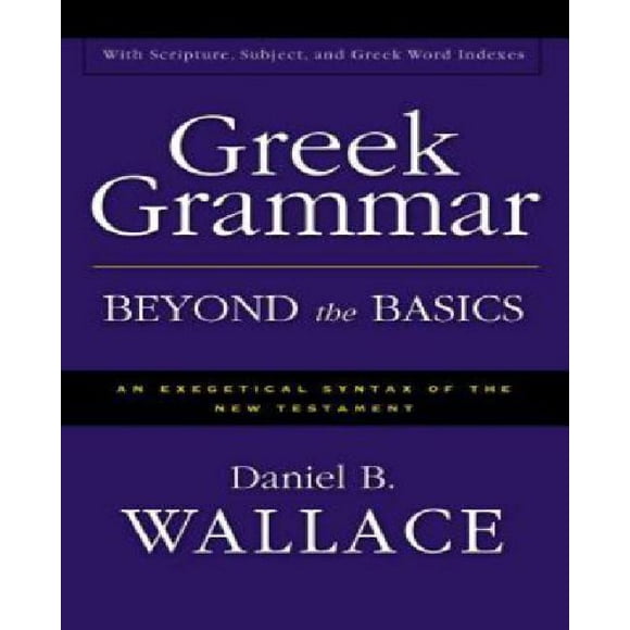 Greek Grammar Beyond the Basics