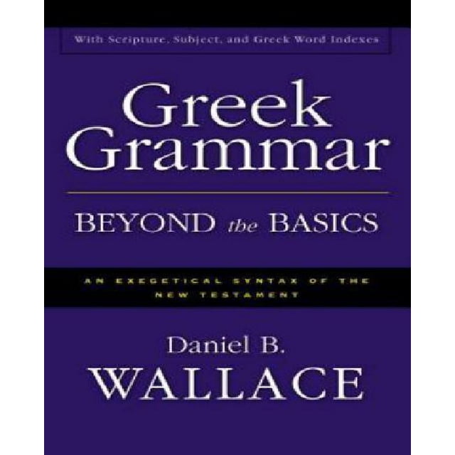 Greek Grammar Beyond the Basics
