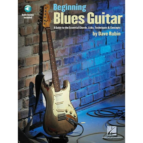 Beginning Blues Guitar: A Guide to the Essential Chords, Licks, Techniques Concepts (Bk/Online Audio)