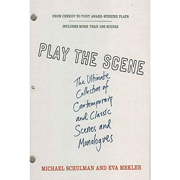 Play the Scene: The Ultimate Collection of Contemporary and Classic Scenes and Monologues, Pre-Owned  Paperback  0312318790 9780312318796 Michael Schulman, Eva Mekler