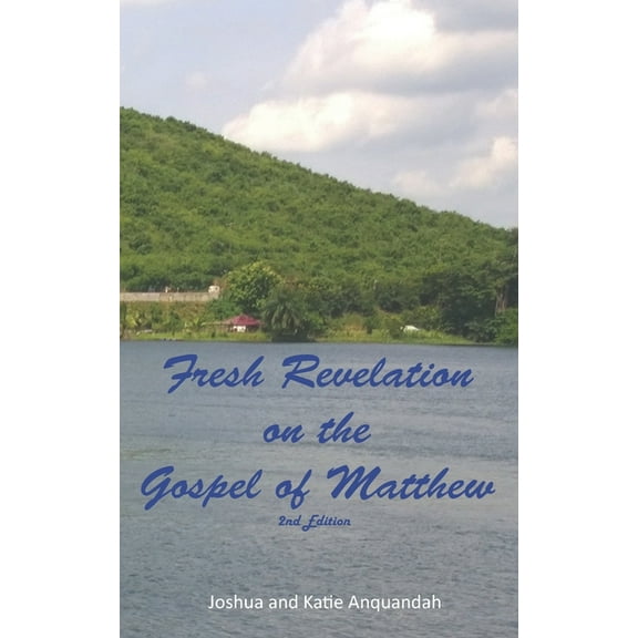 Fresh Revelation on the Gospel of Matthew: Second Edition (Paperback)