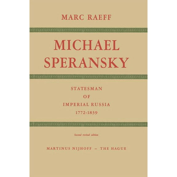Michael Speransky Statesman of Imperial Russia 1772-1839, (Paperback)
