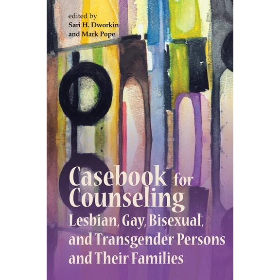 Casebook for Counseling Lesbian, Gay, Bisexual and Transgender Persons and Their Families, (Paperback)