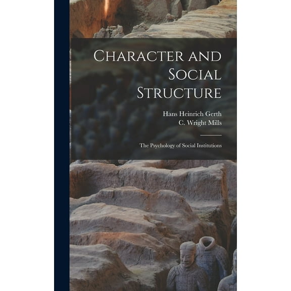 Character and Social Structure: The Psychology of Social Institutions (Hardcover)