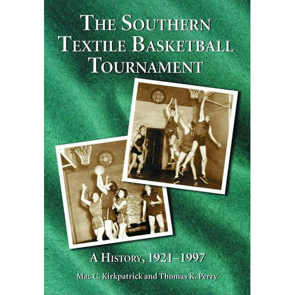 The Southern Textile Basketball Tournament: A History, 1921-1997, (Paperback)