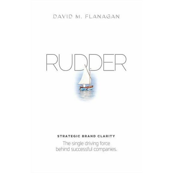 Rudder: Strategic Brand Clarity, (Paperback)