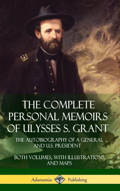 ulysses s grant autobiography ulysses s grant autobiography