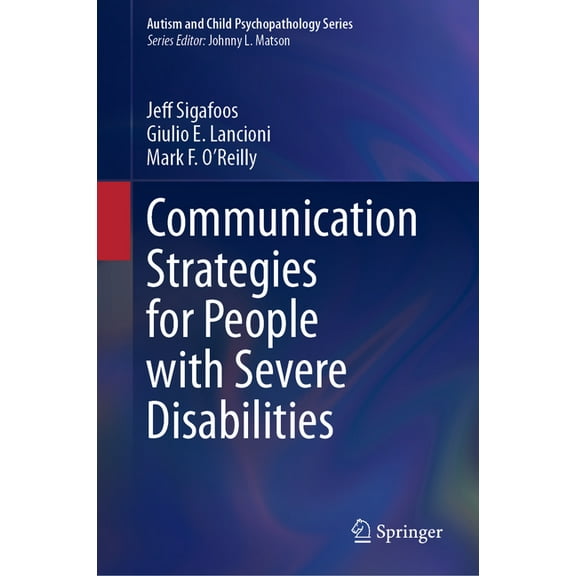 Autism and Child Psychopathology Communication Strategies for People with Severe Disabilities, (Hardcover)