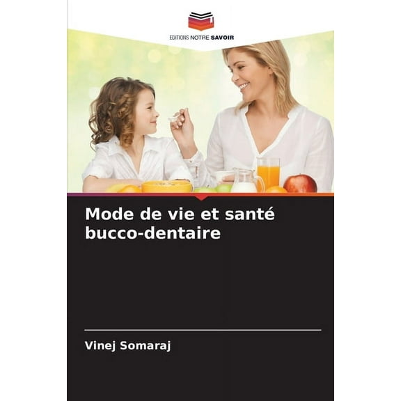 Mode de vie et santé bucco-dentaire, (Paperback)