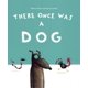 thumbnail image 1 of THERE ONCE WAS A DOG NORTH-SOUTH BOOKS ADELIA CARVALHO, 1 of 1