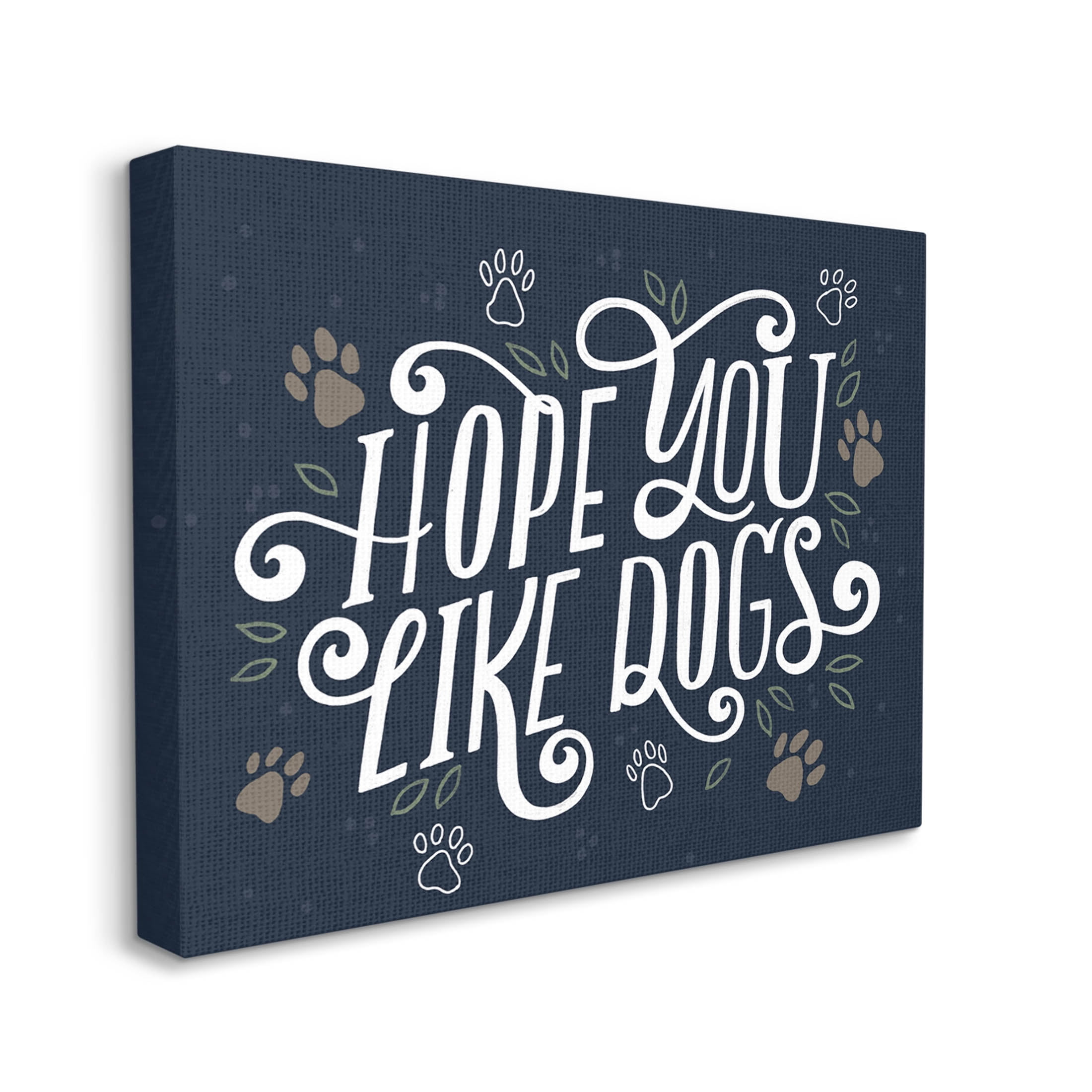 Hope You Like Dogs Animal Paw Typography Graphic Art Gallery Wrapped Canvas Print Wall Art