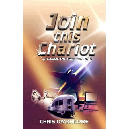 Join This Chariot : A Classic on Soul Winning