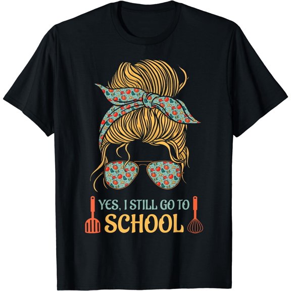 Funny Lunch Lady Cafeteria Worker Yes I Still Go To School T-Shirt Black Medium