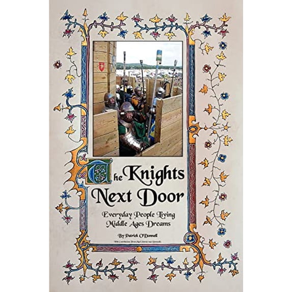 Pre-Owned The Knights Next Door: Everyday People Living Middle Ages Dreams (Paperback) 0595325300 9780595325306