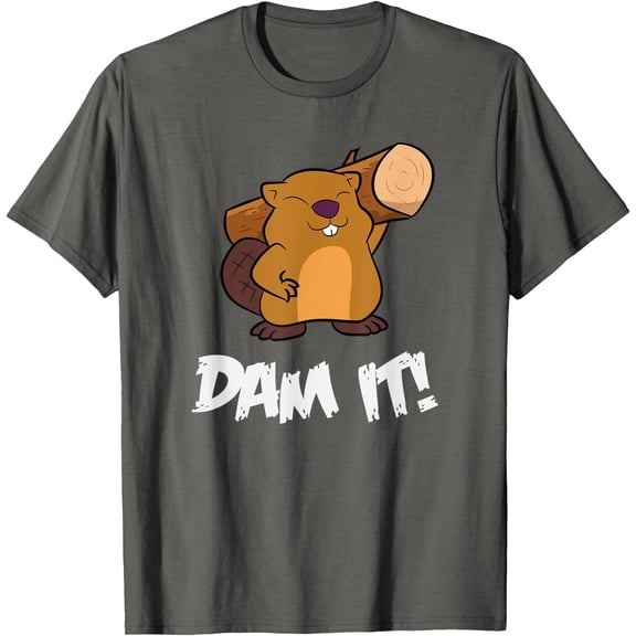 Funny Beaver Dam It rodent beaver dam Unisex T-Shirt for Men Women Kids Toddler