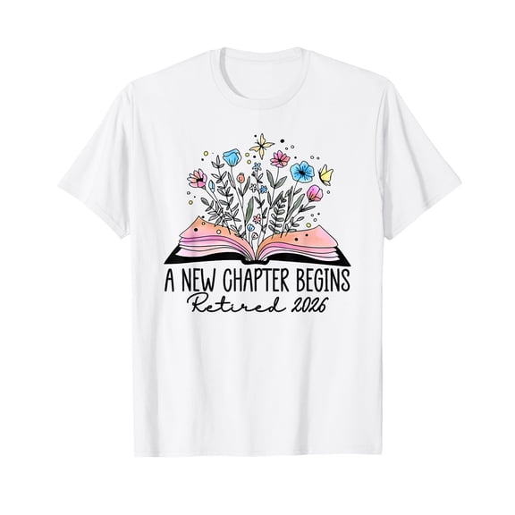 floral book a new chapter begins retired 2026 retirement T-Shirt