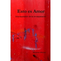 Esto es Amor: Una expresión de la no-separación (Paperback)