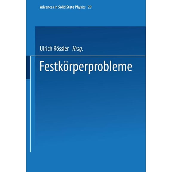Advances in Solid State Physics FestkÃ¶rperprobleme, Book 29, (Paperback)