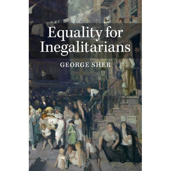 Equality for Inegalitarians, (Hardcover)