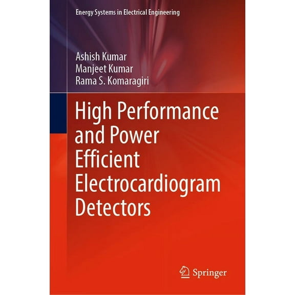 Energy Systems in Electrical Engineering High Performance and Power Efficient Electrocardiogram Detectors, (Hardcover)