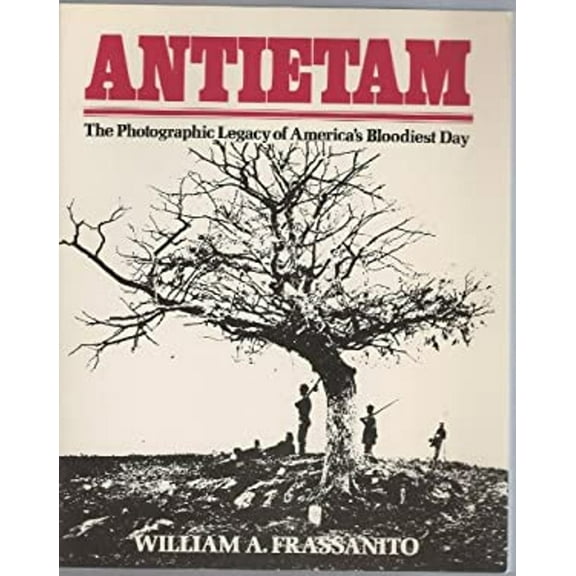 Pre-Owned Antietam : The Photographic Legacy of America's Bloodiest Day (Paperback) 9780684176451