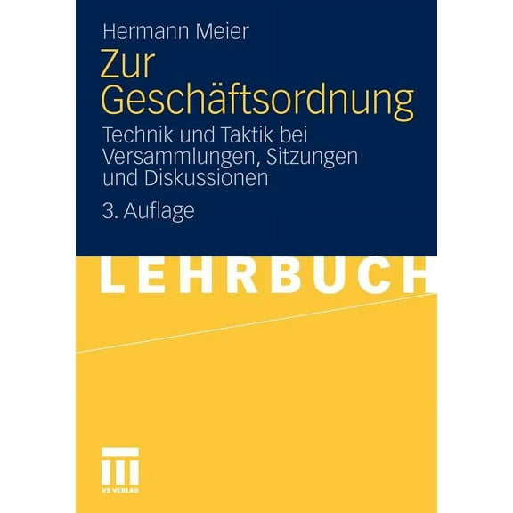 Zur GeschÃ¤ftsordnung: Technik Und Taktik Bei Versammlungen, Sitzungen Und Diskussionen, (Paperback)