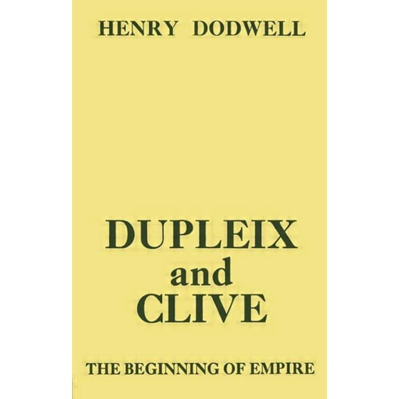 Dupleix and Clive: Beginning of Empire, (Paperback)