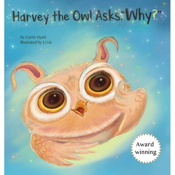 Harvey the Owl Asks, "Why?", (Hardcover)