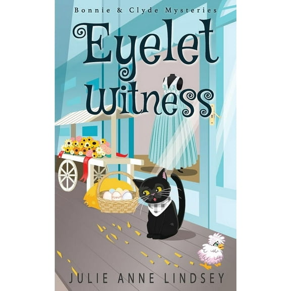 Bonnie & Clyde Mysteries Eyelet Witness, Book 4, (Paperback)