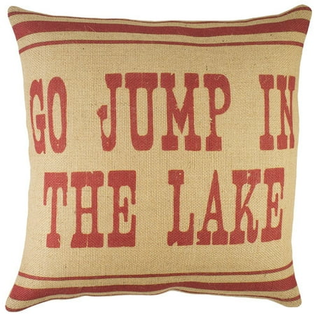 Thewatson Go Jump In The Lake Burlap Throw Pillow This On Opens A Dialog That Displays Additional Images For Product With The Option To Zoom In Or Out