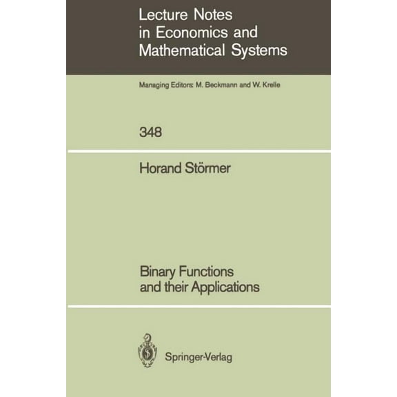 Lecture Notes in Economic and Mathematic Binary Functions and Their Applications, Book 348, (Paperback)