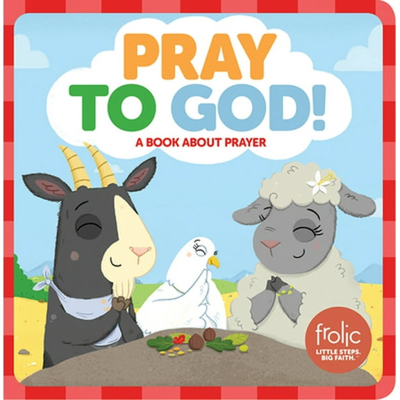 Pre-Owned Pray to God: A Book about Prayer (Board book) 1506410464 9781506410463