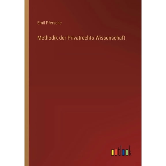 Methodik der Privatrechts-Wissenschaft, (Paperback)