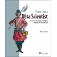thumbnail image 1 of Think Like a Data Scientist: Tackle the Data Science Process Step-By-Step, 1 of 1