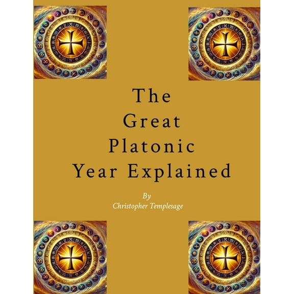 The Great Platonic Year Explained, (Paperback)