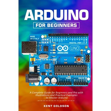 Arduino for Beginners: Arduino for Beginners : Comprehensive Beginners ...